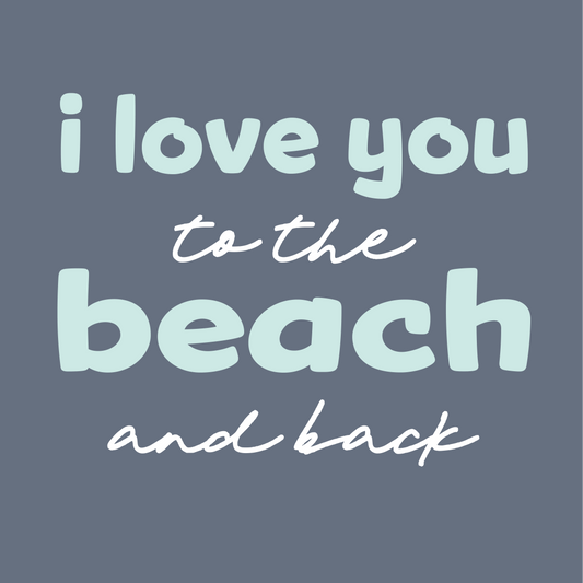 Free Printable - I love you to the beach and back